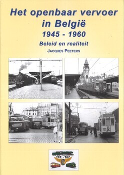 Het openbaar vervoer in België 1945 - 1960. Beleid en realiteit